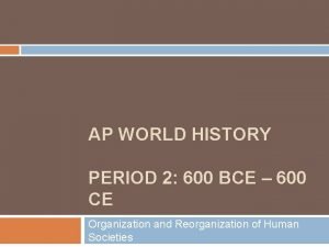 AP WORLD HISTORY PERIOD 2 600 BCE 600