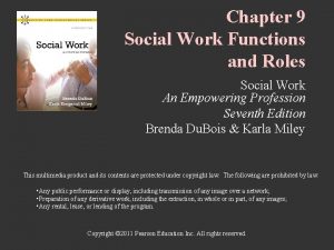 Chapter 9 Social Work Functions and Roles Social