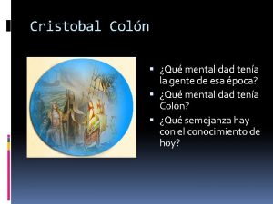 Cristobal Coln Qu mentalidad tena la gente de