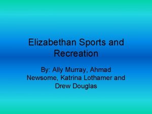 Elizabethan era sports facts