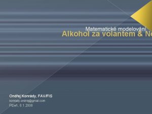 Matematick modelovn Alkohol za volantem Ne Ondej Konrdy