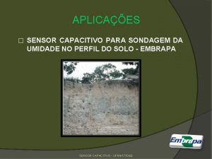 APLICAES SENSOR CAPACITIVO PARA SONDAGEM DA UMIDADE NO