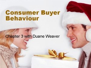 Consumer Buyer Behaviour Chapter 3 with Duane Weaver