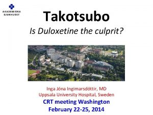 Takotsubo Is Duloxetine the culprit Inga Jna Ingimarsdttir