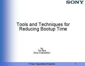 Tools and Techniques for Reducing Bootup Time By