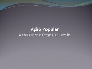 Ao Popular Ianny Cristina de Campos O e