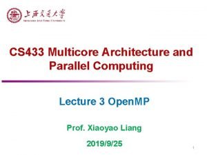 CS 433 Multicore Architecture and Parallel Computing Lecture