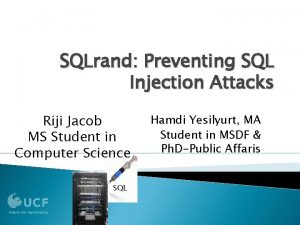 SQLrand Preventing SQL Injection Attacks Riji Jacob MS