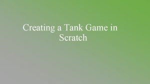How to make a tank game in scratch