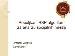 Poboljani BSP algoritam za analizu socijalnih mrea Dragan