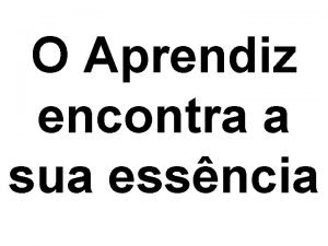 O Aprendiz encontra a sua essncia Amor Mansido