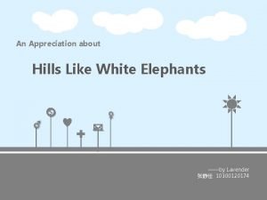 An Appreciation about Hills Like White Elephants by