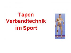Tapen Verbandtechnik im Sport Tapen Funktionelle Verbandtechnik Taping
