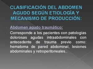 CLASIFICACIN DEL ABDOMEN AGUDO SEGN ETIOLOGA Y MECANISMO