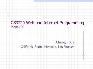 CS 3220 Web and Internet Programming More CSS