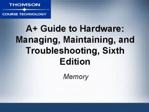 A Guide to Hardware Managing Maintaining and Troubleshooting