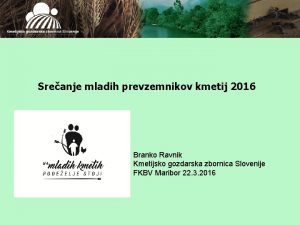 Sreanje mladih prevzemnikov kmetij 2016 Branko Ravnik Kmetijsko