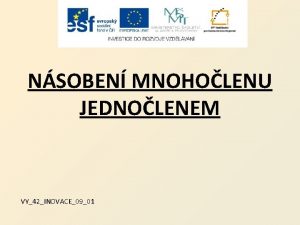 NSOBEN MNOHOLENU JEDNOLENEM VY42INOVACE0901 Opakovn potn s mocninami