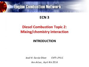 ECN 3 Diesel Combustion Topic 2 Mixingchemistry interaction