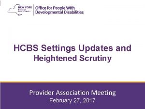 HCBS Settings Updates and Heightened Scrutiny Provider Association