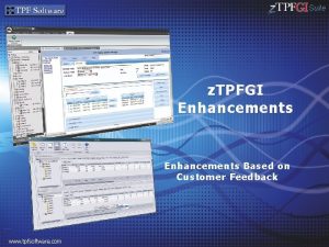 Suite z TPFGI Enhancements Based on Customer Feedback