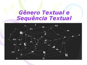 Gnero Textual e Sequncia Textual Os gneros textuais