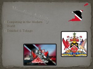 Computing in the Modern World Trinidad Tobago Location