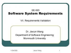 SE565 Software System Requirements VII Requirements Validation Dr