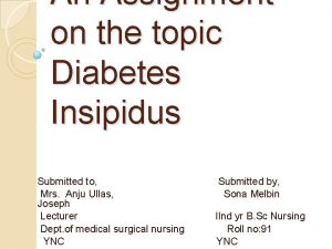 An Assignment on the topic Diabetes Insipidus Submitted