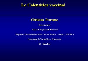 Le Calendrier vaccinal Christian Perronne Infectiologie Hpital Raymond