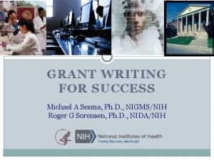 Grant Writing for Success GRANT WRITING FOR SUCCESS