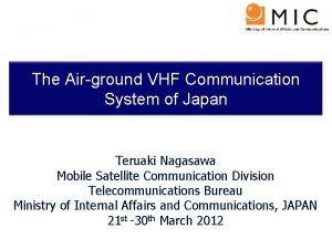 The Airground VHF Communication System of Japan Teruaki