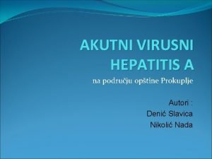 AKUTNI VIRUSNI HEPATITIS A na podruju optine Prokuplje