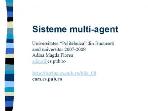 Sisteme multiagent Universitatea Politehnica din Bucuresti anul universitar