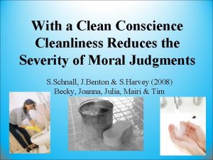 With a Clean Conscience Cleanliness Reduces the Severity