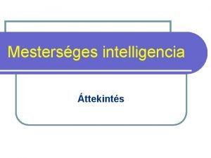 Mestersges intelligencia ttekints Mestersges intelligencia MI Artificial Intelligence