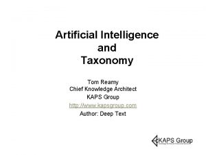 Artificial Intelligence and Taxonomy Tom Reamy Chief Knowledge