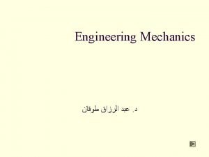 Introduction Mechanics is a physical science concerned with