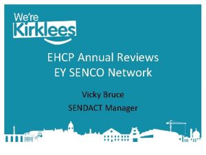 EHCP Annual Reviews EY SENCO Network Vicky Bruce