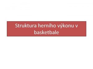 Struktura hernho vkonu v basketbale Strun charakteristika sportu