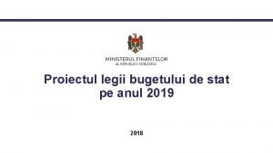 Proiectul legii bugetului de stat pe anul 2019