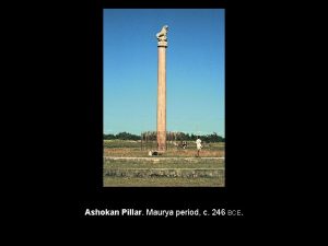 Ashokan Pillar Maurya period c 246 BCE Seal
