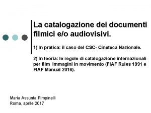 La catalogazione dei documenti filmici eo audiovisivi 1