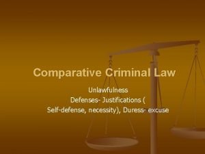 Comparative Criminal Law Unlawfulness Defenses Justifications Selfdefense necessity