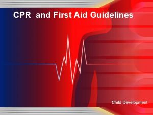 CPR and First Aid Guidelines Child Development Copyright