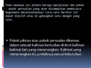 Pokok dari seluruh pidato disampaikan pada