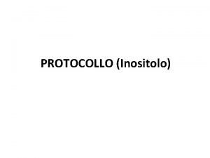 PROTOCOLLO Inositolo Uno dei fattori che pu causare