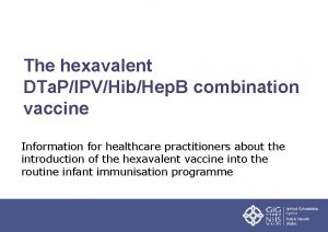 The hexavalent DTa PIPVHibHep B combination vaccine Information