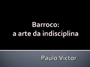 Barroco a arte da indisciplina Paulo Vctor O