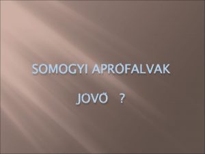 SOMOGYI APRFALVAK JV Somogy megye npessge 1960 ig